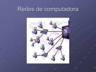 Redes de computadora <br />