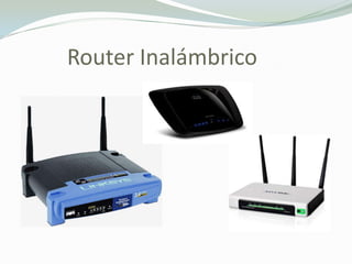 Router Inalámbrico
 