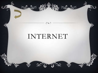 INTERNET
 