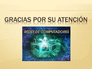 GRACIAS POR SU ATENCIÓN
 