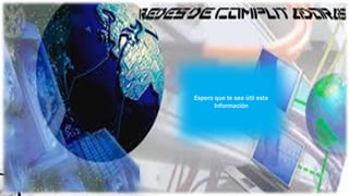 Espero que te sea útil esta
Información
 