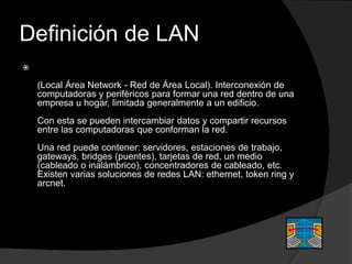 Definición de WAN

(Wide Area Network - Red de Área Extensa). WAN es una
red de computadoras de gran tamaño, generalmente...