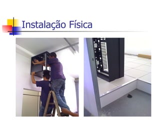 Instalação Física 