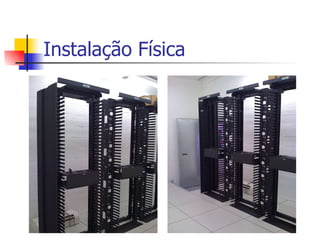 Instalação Física 