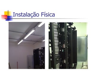 Instalação Física 