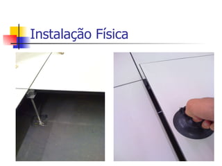 Instalação Física 