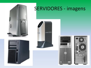 SERVIDORES - imagens




                   6
 