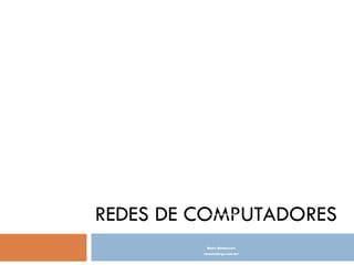 REDES DE COMPUTADORES Redes de Computadores Mário Bittencourt <mneto@argo.com.br> 