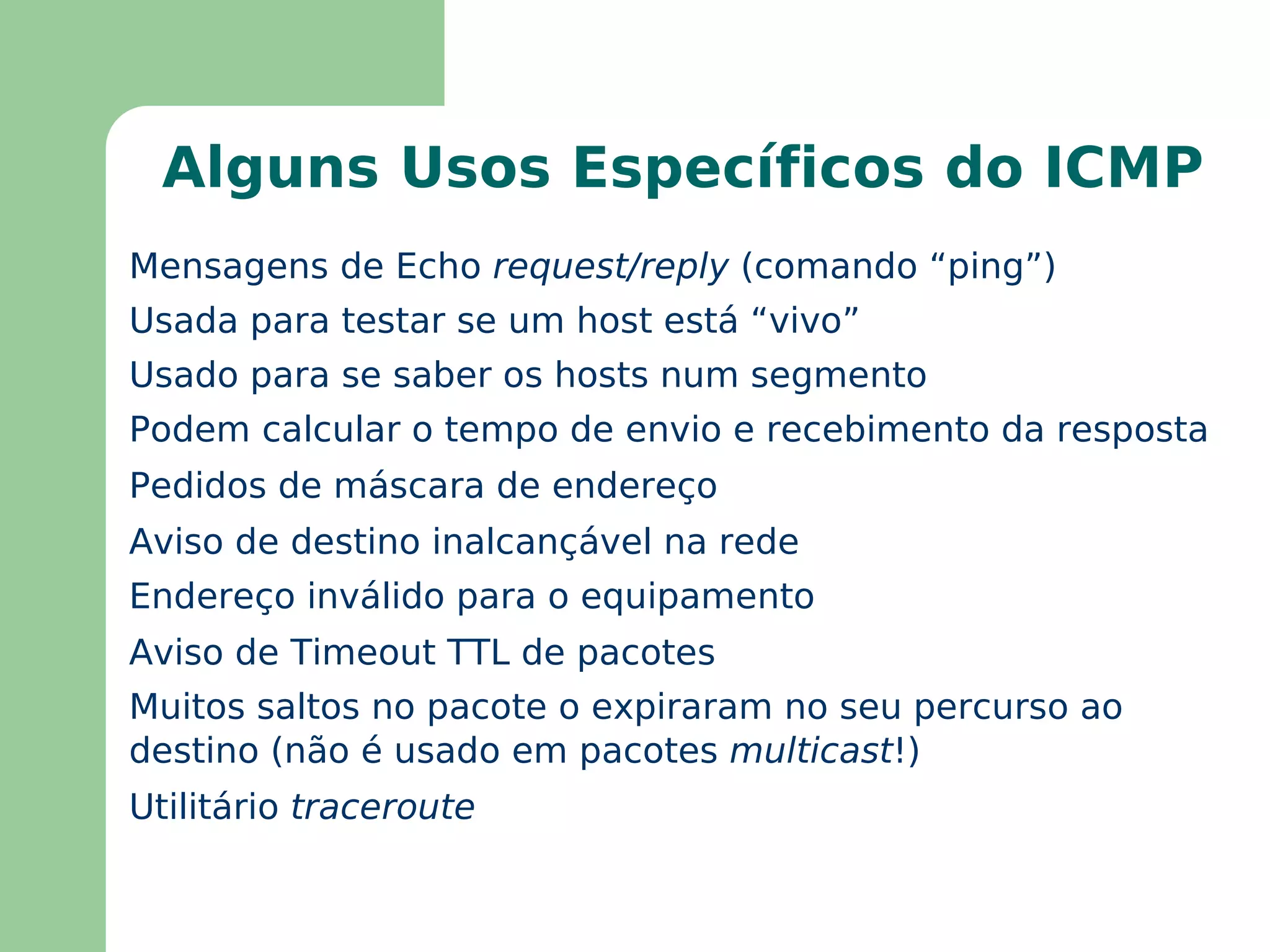 Rede IP: Exemplo Protocolo IP interconectando redes de tecnologias Ethernet, FDDI e PPP 