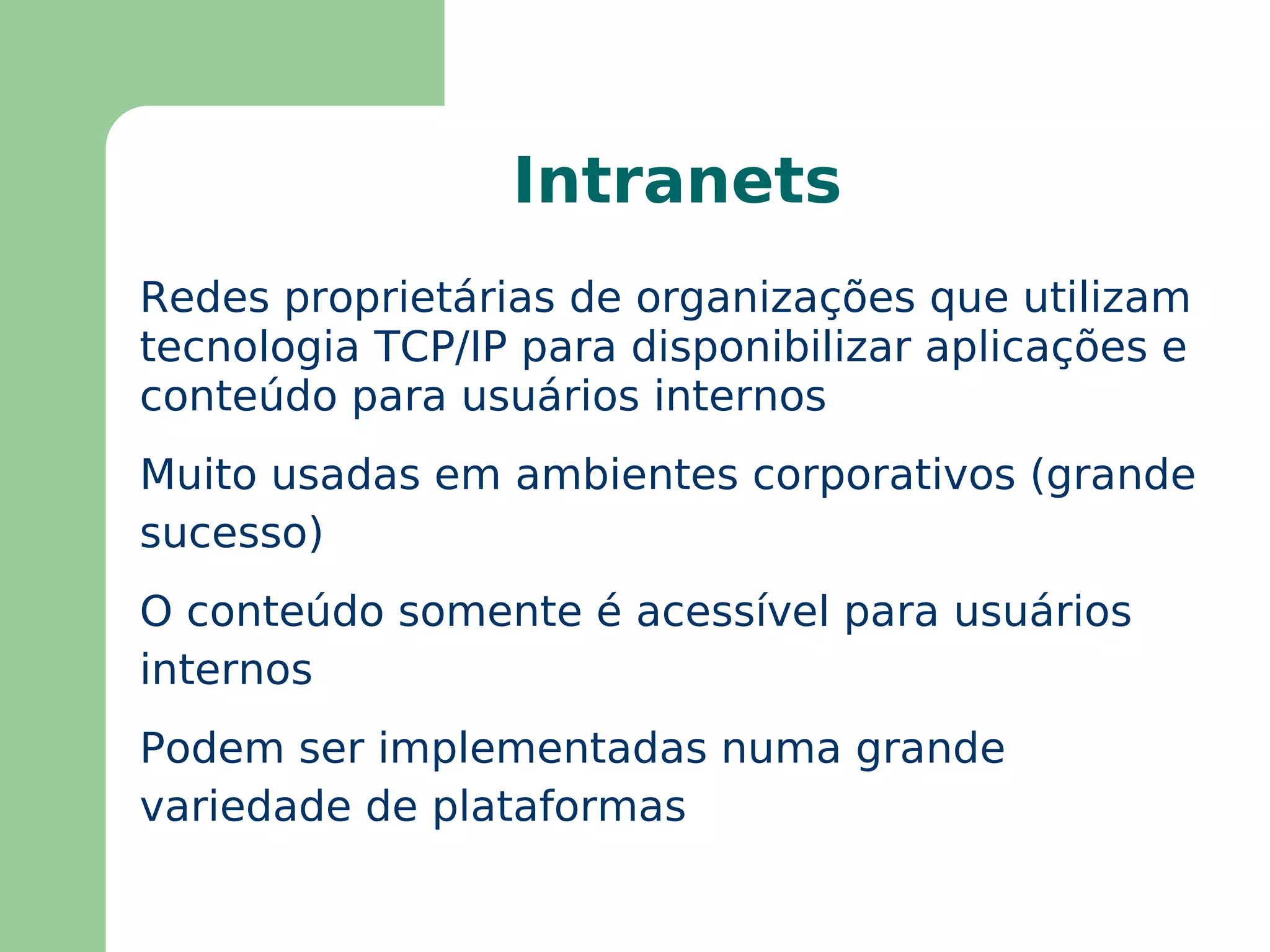 TCP/IP suporta qualquer tecnologia de rede com quaisquer endereços de camada 2 