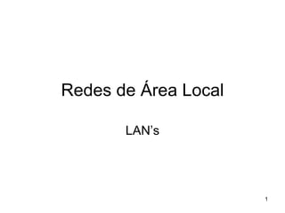Redes de Área Local LAN’s 