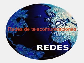 Redes de telecomunicaciones
 