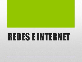 REDES E INTERNET
 