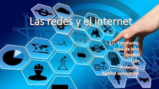 Redes e internet by josue de leon