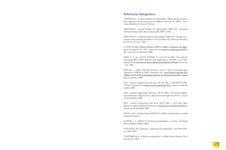 Referências bibliográficas
ABNT/CB-03 - Comitê Brasileiro de Eletricidade. (2000). Norma brasileira
para cabeamento de telecomunicações em edificios comerciais. 07: ABNT - Asso-
ciação Brasileira de Normas Técnicas.
ABNT/CB-03 - Comitê Brasileiro de Eletricidade. NBR 5410 - Instalações
elétricas de baixa tensão. Rio de Janeiro, RJ: ABNT, 2004.
ABNT/CB-03 - Comitê Brasileiro de Eletricidade. NBR 5419 - Proteção de es-
truturas contra descargas atmosféricas. Rio de Janeiro, RJ: Associação Brasileira
de Normas Técnicas, 2001.
CLASSLESS��������������������������������������������������������������Inter-Domain Routing (CIDR): an Address Assignment and Aggre-
gation Strategy (01 09 1993). Disponível em http://www.ietf.org/rfc/rfc1519.
txt. Acesso em 28, dezembro 2009
ASSIS, A. U. de e ALVES JÚNIOR, N. (19 de 09 de 2001). Protocolos de
roteamento RIP e OSPF. Rede Rio de Computadores – FAPERJ, 19 set. 2001.
Disponível em http://www.rederio.br/downloads/pdf/nt01100.pdf. Acesso em
7 out. 2009.
RED Hat, I. (2005). Red Hat Enterprise Linux 4: Guia de Instalação para
Arquitetura POWER da IBM®. Disponível em http://web.mit.edu/rhel-doc/
OldFiles/4/RH-DOCS/rhel-ig-ppc-multi-pt_br-4/ap-partitions.html. Acesso
em 19, setembro, 2009.
IETF - Internet Engineering Task Force. (01 09 1981 r.). INTERNET PRO-
TOCOL. Disponível em http://www.ietf.org/rfc/rfc791.txt. Acesso em �������28�����, de-
zembro 2009.
IETF - Internet Engineering Task Force. (01 07 1998 r.). IP Version 6 Addres-
sing Architecture. Disponível em: http://www.ietf.org/rfc/rfc2373.tx Acesso
em 28 dezembro 2009.
IETF - Internet Engineering Task Force. (01 01 2001 r.). RTF 3031. Mul-
tiprotocol Label Switching Architecture: http://www.ietf.org/rfc/rfc3031.txt.
Acesso em 28, dezembro 2009
INTEL. Intel® Desktop Board D945GCLF Product Especification. Estados
Unidos da América.
KUROSE, J. F. e ROSS, K. W. Redes de computadores e a internet. São Paulo:
Person Addison Wesley, 2006.
STALLINGS, W. Arquitetura e organização de computadores. São Paulo: Pren-
tice Hall, 2003.
TANENBAUM, A. S. Redes de computadores. 4ª edição. Rio de Janeiro: Cam-
pus Elsevier, 2003.
251
 