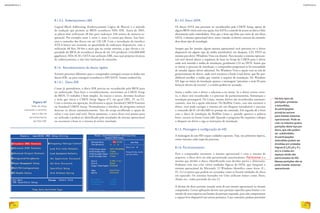 8.1.4.2. Disco SATA
Os discos SATA não precisam ser reconhecidos pelo CMOS Setup, apesar de
alguns BIOS virem com esta opção. Em SATA o controle de acesso ao disco é feito
diretamente pela controladora. Para que o boot seja feito por meio de um disco
SATA, o sistema operacional deve, antes, instalar os drivers corretos da controla-
dora desse tipo de tecnologia.
Sempre que for instalar algum sistema operacional você precisará ter o driver
disponível em algum tipo de mídia inicializável, em disquete, CD, DVD ou
mesmo pen-drive (Windows Vista em diante). Para instalar o sistema operacio-
nal você deverá alterar a sequência de boot no Setup da CMOS para o driver
onde será inserida a mídia de instalação, geralmente CD ou DVD. Assim que
se iniciar o processo de instalação, o computador perguntará se há necessidade
de instalar algum driver adicional. No Windows Vista a opção está na tela de
gerenciamento de discos, onde você encontra o botão Load driver, que lhe pos-
sibilitará escolher a mídia que contém o arquivo de instalação. No Windows
XP, logo no início da instalação aparece a mensagem “pressione a tecla F6 para
fornecer drivers de terceiro”, e a mídia poderá ser acessada.
Insira a mídia com o driver e selecione-a no menu. Se o driver estiver corre-
to, o disco será reconhecido e o processo de particionamento, formatação e
instalação prosseguirá. No Linux, muitos drivers são reconhecidos automati-
camente, mas há a opção selecionar. No RedHat Linux, caso não encontre o
driver, você pode carregar o sistema em um disquete inicializável e executar
o comando dd if= of=/dev/fd0 no prompt de comando. Em seguida dê o boot
com o disco de instalação do RedHat Linux e, quando aparecer a palavra
boot:, escreva na frente Linux add. Quando o programa lhe requisitar coloque
o disquete no driver e siga as instruções de instalação.
8.1.5. Montagem e configuração de HD
A montagem de um HD requer cuidados especiais. Veja, nos próximos tópicos,
como executar cada etapa do processo.
8.1.6. Particionamento
Para o computador encontrar o sistema operacional e criar o sistema de
arquivos, o disco deve ter sido particionado anteriormente. Particionar é o
mesmo que dividir o disco, identificando suas devidas partes e dimensões.
Podemos com isso criar várias unidades lógicas do DOS, que integram o
sistema operacional da Microsoft. O Windows identifica como letras (C:,
D:, G:) as partes que podem ser acessadas como se fossem unidades de disco
em separado. Os sistemas baseados em Unix utilizam nomes como /boot,
/home etc., todas partindo da raiz (/).
A divisão do disco permite instalar mais de um sistema operacional no mesmo
computador. Certas aplicações devem usar partição específica para limitar o ta-
manho de seus arquivos aos limites da partição separada, para não comprometer
o espaço livre disponível nas outras partições. Caso contrário, podem preencher
Figura 67
Telas do setup
indicando o caminho
para a tela de
reconhecimento
de HDs IDE.
Há dois tipos de
partições: primárias
e estendidas.
As participações
primárias servem
para instalar sistemas
operacionais. Pode-se
criar no máximo quatro
partições deste tipo por
disco, que não podem
ser subdivididas.
As participações
estendidas podem ser
divididas em unidades
lógicas (C:,D:,E:,:F:
etc) e criadas em
espaços ainda não
particionados do HD.
Nessas partições não se
pode instalar sistemas
operacionais.
8.1.3.2. Endereçamento LBA
Logical Block Addressing (Endereçamento Lógico de Blocos) é o método
de tradução que permite ao BIOS reconhecer HDs IDE. Antes de 2001,
as placas-mãe utilizavam 28 bits para endereçar 228 setores de maneira se-
quencial. Por exemplo: setor 1, setor 2, setor 3 e assim por diante. Isso limi-
tava o tamanho dos discos em até 128 GB. Com a introdução da interface
ATA-6 houve um extensão na quantidade de endereços disponíveis, com a
utilização 48 bits, 20 bits a mais que na versão anterior, o que elevou a ca-
pacidade do BIOS de reconhecer discos de até 144 petabytes (144,000,000
gigabytes). HDs SCSI e SATA não utilizam LBR, mas suas próprias técnicas
de endereçamento, e não têm limitação de tamanho.
8.1.4. Reconhecimento de discos rígidos
Existem processos diferentes para o computador conseguir acessar os dados nos
discos IDE, ou para conseguir reconhecer o HD SATA. Vamos conhecê-los.
8.1.4.1. Disco IDE
Como já aprendemos, o disco IDE precisa ser reconhecido pelo BIOS para
ser endereçado. Para fazer o reconhecimento, recorremos ao CMOS Setup
do BIOS. O trabalho é bem simples. Ao iniciar o micro, devemos localizar
a tecla que inicia o CMOS Setup (figura 67), em geral DEL, F1 ou F2.
Com o sistema em operação, localizamos a opção Standard CMOS Features
ou Standard CMOS Setup. Normalmente a interface do programa tentará
detectar os discos automaticamente. Saia do setup escolhendo a opção de
salvar e sair (save and exit). Nesse momento, o novo disco está pronto para
ser utilizado e poderá ser identificado pelo instalador do sistema operacional
ou executará o boot se o sistema já estiver instalado.
INFORMÁTICA 2
94
CAPÍTULO 8
95
 