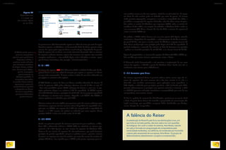 Se procurarmos abrir determinado arquivo no editor de texto por meio da opção
Localizar arquivo, no Windows, ou do comando Find, do Linux, quanto tempo
teremos de esperar pela resposta? Tente e você verá que, dependendo da quanti-
dade de arquivos do seu disco, essa tarefa será muito demorada. Mas os sistemas
de arquivos embutem técnicas capazes de encontrar um arquivo cujo caminho
completo conhecemos – com unidade lógica, mais o diretório e o nome – quase
que de forma instantânea. Por exemplo: “c:aulamateria.doc”.
8.1.9.1. FAT
O sistema de arquivos FAT (File Allocation Table ou Tabela de Alocação de Ar-
quivos) baseia-se em uma tabela de alocação que registra os arquivos e os blocos
em que estão armazenados. É como se fosse o índice de um livro indicando em
que página se encontra cada capítulo.
O FAT divide os setores do disco em blocos, também chamados de clusters. A
tabela do primeiro FAT podia endereçar números com até 16 bits, ou seja, 216
. Esse valor possibilita apenas 65536 endereços de clusters e, com isso, as par-
tições poderiam chegar a no máximo 2 GB de capacidade. O FAT32 suporta
até 4.294.967.296 clusters e partições de até 60 GB. Por ter pequena capacidade
de endereços, os clusters eram maiores, chegando a até 64KiB. No FAT32 os
clusters puderam ser reduzidos para até 4 KiB.
Clusters maiores são mais rápidos para procurar, pois têm menos endereços para
administrar, enquanto clusters menores evitam desperdício de capacidade. Ima-
gine que, no FAT32, um arquivo de 3 Kib não ocupará toda a capacidade do
cluster, e o 1 Kib restante não poderá ser utilizado por outro arquivo. Numa
partição FAT16 a sobra seria ainda maior, de 61 Kib.
8.1.9.2. NTFS
Desde sua primeira geração de sistemas operacionais para servidores, o Win-
dows NT, a Microsoft utilizava o NTFS (NT em referência ao sistema ope-
racional e FS a File System, ou seja: sistema de arquivos do Windows NT).
Trata-se de um sistema de arquivos de alta-performance, que pode formatar
partições de grande capacidade, até para os padrões atuais, e permite controle
de acesso aos arquivos em nível de usuário, por meio das contas de usuários do
próprio Windows. Isso significa que o NTFS pode prover segurança para ou-
tros usuários verem ou não seus arquivos, alterá-los ou até excluí-los. O espaço
em disco de cada usuário pode ser definido por meio de quotas. O sistema
ainda permite criptografar, comprimir e controlar a integridade dos dados e
possibilita a recuperação de arquivos deletados, além de várias outras funções.
São muitas as versões do Windows que suportam NTFS: todas as versões de
servidores desde a NT e, em estações de trabalho, o Windows 2000 e todos os
seus sucessores (XP, Vista e Seven). No fim de 2009, o sistema de arquivos já
estava na versão NTFS v3.
No padrão, o NTFS utiliza clusters com um setor apenas (512 bytes), evitando
totalmente o desperdício de capacidade, e endereçamento de 32 bits (a tecnolo-
gia prevê 64 bits, mas para as versões atuais do Windows emprega somente 32
bits). Nessa configuração uma partição pode chegar até 2 TB de capacidade. É
possível configurar o tamanho dos clusters na hora de formatar uma partição
– podem ser montadas partições de até 256 TB, se os clusters forem de 64 KB.
Apesar de proprietários, os sistemas de arquivos da Microsoft FAT e NTFS po-
dem ser lidos por outros sistemas operacionais, como o Linux.
A Microsoft vinha desenvolvendo e até anunciou a implantação de um novo
sistema de arquivos, o WinFS a partir do Windows Vista. Porém isso não se
confirmou, nem mesmo para o Windows 7.
8.1.9.3. Formatos para Linux
No sistema operacional Linux é possível utilizar vários outros tipos de sis-
temas de arquivos. Os mais comuns são o Ext (nas versões 2, 3 e 4) e o
ReiserFS, mas também encontramos, para aplicações mais específicas, o
XFS (rápido e indicado para partições grandes), o JFS (utilizado pela IBM,
permite redimensionar as partições sem precisar reiniciar o sistema), o GSF
e o OCFS2 (permite utilização simultânea e compartilhada por mais de um
computador), entre muitos outros.
O Ext é o padrão da maioria das distribuições, geralmente na versão Ext2
e Ext3. A partir desta última foi incluída a propriedade de jornalização (do
inglês jornaling), que possibilita recuperar dados danificados por desliga-
mento abrupto do computador.
O FAT foi criado para o
primeiro computador
pessoal, para particionar
disquetes e HDDs, e
continua sendo utilizado
para formatar memórias
flash (pen-drives, cartões
etc.). Evoluiu para FAT32,
que foi empregado
primeiramente no
Windows 95 OSR2. É
compatível com todas
as versões desse sistema
operacional a partir da
versão Windows 95 OSR
e adequado aos discos
de maior capacidade,
que foram fabricados
posteriormente.
A falência do Reiser
A substituição do ReiserFs pelo Ext3 nas distribuições Linux, em
que tinha se tornado padrão, não teve nada a ver com questões
tecnológicas. Em 2006 o criador do sistema, Hans Reiser, nascido
em 1963 e formado em programação de computadores pela
Universidade de Berkley, na Califórnia, foi condenado por homicídio
culposo pelo assassinato de sua esposa, Nina Reiser. Os grupos de
desenvolvedores abandonaram o projeto e a empresa faliu.
Figura 70
Capacidade total
e o espaço livre
das unidades lógicas
de um HDD.
INFORMÁTICA 2
98
CAPÍTULO 8
99
 