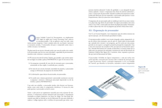 Otermo Unidade Central de Processamento, ou simplesmente
CPU (sigla em inglês para Central Processing Unit), refere-se
ao microprocessador, e não ao gabinete como um todo, como
muitas pessoas imaginam. Como o próprio nome diz, sua função é processar
as instruções enviadas. O processador está para o computador assim como o
cérebro está para o ser humano.
Na placa-mãe há um encaixe chamado socket, que varia de acordo com o mode-
lo do processador, que leva em conta velocidade e capacidade de processamento,
memória cache, terminais e consumo de energia.
A CPU executa uma série de rotinas. Vejamos, por exemplo, o que acontece quan-
do você digita no teclado a palavra INFORMÁTICA e quer ver esse texto na tela.
1. Um programa constituído de uma série de instruções para o processador,
armazenado no disco rígido, é transferido para a memória.
2. Por meio de um circuito chamado controlador de memória, o processador
carrega as informações do programa da memória RAM.
3. As informações, agora dentro do processador, são processadas.
4. De acordo com o sistema operacional, o processador continuará a executar
o programa e mostrará a informação processada imprimindo na tela do
monitor a palavra INFORMÁTICA.
Com todo esse trabalho, o processador produz calor durante seu funciona-
mento, assim como todos os componentes eletrônicos. O excesso de calor
pode queimar o processador ou fazê-lo travar.
Assim, o calor precisa ser rapidamente removido para evitar aumento de tem-
peratura. A temperatura máxima admissível pelo processador é normalmente
estampada no próprio dispositivo, em forma de código. No Data Book (do-
cumento que pode ser baixado no site do fabricante) há uma parte dedicada a
explicar o código impresso sobre o invólucro do processador que inclui a tem-
peratura máxima admissível. Coolers de qualidade e o uso adequado de pasta
térmica ajudarão a manter a temperatura bem abaixo da máxima admissível e,
assim, a conservação do processador. Quando os padrões de temperatura estabe-
lecidos pelo fabricante não são respeitados, o processador pode queimar e travar
frequentemente, além de acontecerem resets aleatórios.
A temperatura de um processador pode ser medida por meio de um sensor existen-
te na placa-mãe, logo abaixo do processador. Em alguns processadores mais novos
como o Core 2 Duo, o sensor pode estar dentro do próprio processador. Praticamen-
te todas as placas-mãe vêm com um programa que permite a leitura desse sensor.
10.1. Organização do processador
Um CI, ou Circuito Integrado, é um componente capaz de realizar somente um
tipo de operação, com determinada quantidade de dados.
O microprocessador também é um circuito integrado, porém, programável, ca-
paz de realizar várias instruções, uma de cada vez. Quem indica ao processador
que comando deve executar é um programa, que foi escrito por uma pessoa,
gravado em um arquivo e carregado na memória principal do computador. Uma
a uma essas instruções são enviadas à CPU, por meio de um barramento especí-
fico, chamado Barramento de Controle (Control Bus), ao mesmo tempo que os
dados para essa operação são solicitados à memória por meio do Barramento de
Endereços (Address Bus) (figura 85). A memória, então, responde ao processa-
dor por meio do Barramento de Dados.
O processador é dividido em alguns componentes, e cada um realiza uma
tarefa específica, necessária para executar todo o conjunto de instruções que
é capaz de processar. Desses, o principal componente é a UC, ou Unidade
de Controle, que identifica as instruções, comanda os outros componentes
Figura 85
Barramentos que
ligam o processador
à memória.
INFORMÁTICA 2
118
CAPÍTULO 10
119
 