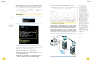 POP3 – Empregado para receber as mensagens, o protocolo Post Office Protocol
versão 3 (ou Protocolo de Correio) está especificado na RFC 1939. Seu proces-
so de recepção tem três fases: autenticação (figura 131), transação e atualização.
Para autenticar, utilizamos o comando USER (nome do usuário). Em seguida
vamos para o PASS (senha). Vamos nos conectar agora no servidor POP3, geral-
mente no mesmo host do SMTP, mas ocupa a porta 110.
D. Comando DELE, para remover a mensagem número 1 do servidor.
E. QUIT pede para encerrar a comunicação. Veja que é o servidor que encerra
a conexão para o telnet (“a conexão ao host foi perdida”).
20.1.3. WWW
Uma das formas mais populares de uso da internet é a navegação em páginas.
As páginas web têm formatos atraentes, coloridos, contêm informações, vídeos­,
músicas, fotos e são fáceis de usar. São visualizadas por meio de programas
chamados navegadores, entre os quais os mais conhecidos, são Internet Explorer
da Microsoft, Mozzila FireFox, Chrome da Google, Opera e Safari da Apple.
Esses navegadores podem abrir páginas publicadas por uma vasta quantidade
de servidores integrados à rede mundial. Quando deseja acessar uma página, o
usuário precisa ter em mãos seu endereço, uma URL (Uniform Resource Loca-
tor, ou Localizador Padrão de Recursos). A URL tem o formato seguinte:
http://www.tvcultura.com.br/educacao.
Quando o usuário já tem o nome da página e solicita que o navegador a abra, este
se conecta ao servidor de páginas informado na URL. Se encontrar a página, o
servidor transmite-a para o navegador por meio da mesma conexão (figura 133).
As páginas podem conter links que, clicados com o mouse, levam a outras pá-
ginas do mesmo servidor ou não. Link é um texto que geralmente aparece em
azul, sublinhado, e que contém uma URL da página à qual ele se refere, que fica
Cada parte da URL traz
uma informação diferente
para o navegador.Veja:
• HTTP: indica o protocolo
da camada de aplicação.
Nos navegadores podem
ser utilizados HTTP, HTTPS,
FTP, FILE, entre outros.
• //www.tvcultura.com.br:
indica o servidor que hospeda
a página solicitada. Após o
endereço pode ser encontrado
o número 8080 ou outro
qualquer, que identifica a
porta onde o servidor web
aguarda por requisições.
Quando esse número não é
informado, o sistema utiliza a
porta 80, que é a porta padrão
para o serviço HTTP.
• /educacao: nome da página
web solicitada. Quando esta
informação não aparece na
URL, a página padrão será
a página index.html, index.
htm, index.php, index.jsp
ou default.htm.
telnet localhost 110
Figura 131
Fase de autenticação.
O comando LIST pedirá uma lista com as mensagens no servidor. Compreenda
o processo por meio da figura 132 e das explicações a seguir.
A. Identifica o usuário “destinatario” e a senha “informatica”.
B. Pede a lista com e-mails que estão no servidor pelo comando LIST. O ser-
vidor listou somente um e-mail.
C. Solicitando com o comando RETR a mensagem número 1. Abaixo, as
linhas são as respostas do servidor com o conteúdo da mensagem.
Figura 132
Pedido do comand
list ao servidor.
Figura 133
Processo de
transmissão de
páginas e links.
INFORMÁTICA 2
188
CAPÍTULO 20
189
 