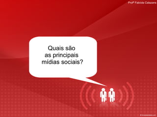 Quais são  as principais  mídias sociais? 