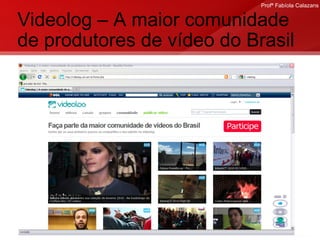 Videolog – A maior comunidade de produtores de vídeo do Brasil 