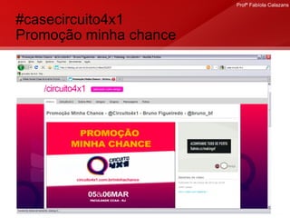 #casecircuito4x1  Promoção minha chance 
