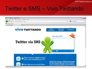Twitter e SMS – Vivo Twittando 