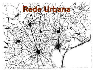 Rede Urbana
 