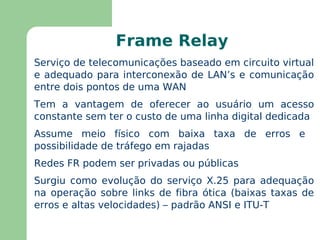 Redes WAN’s não mudam de topologia com rapidez 