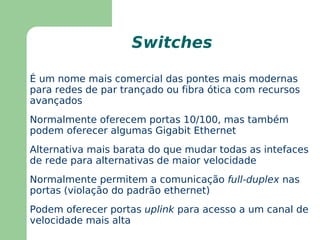 Segmentação do Tráfego com Pontes Criação de domínios de colisão 