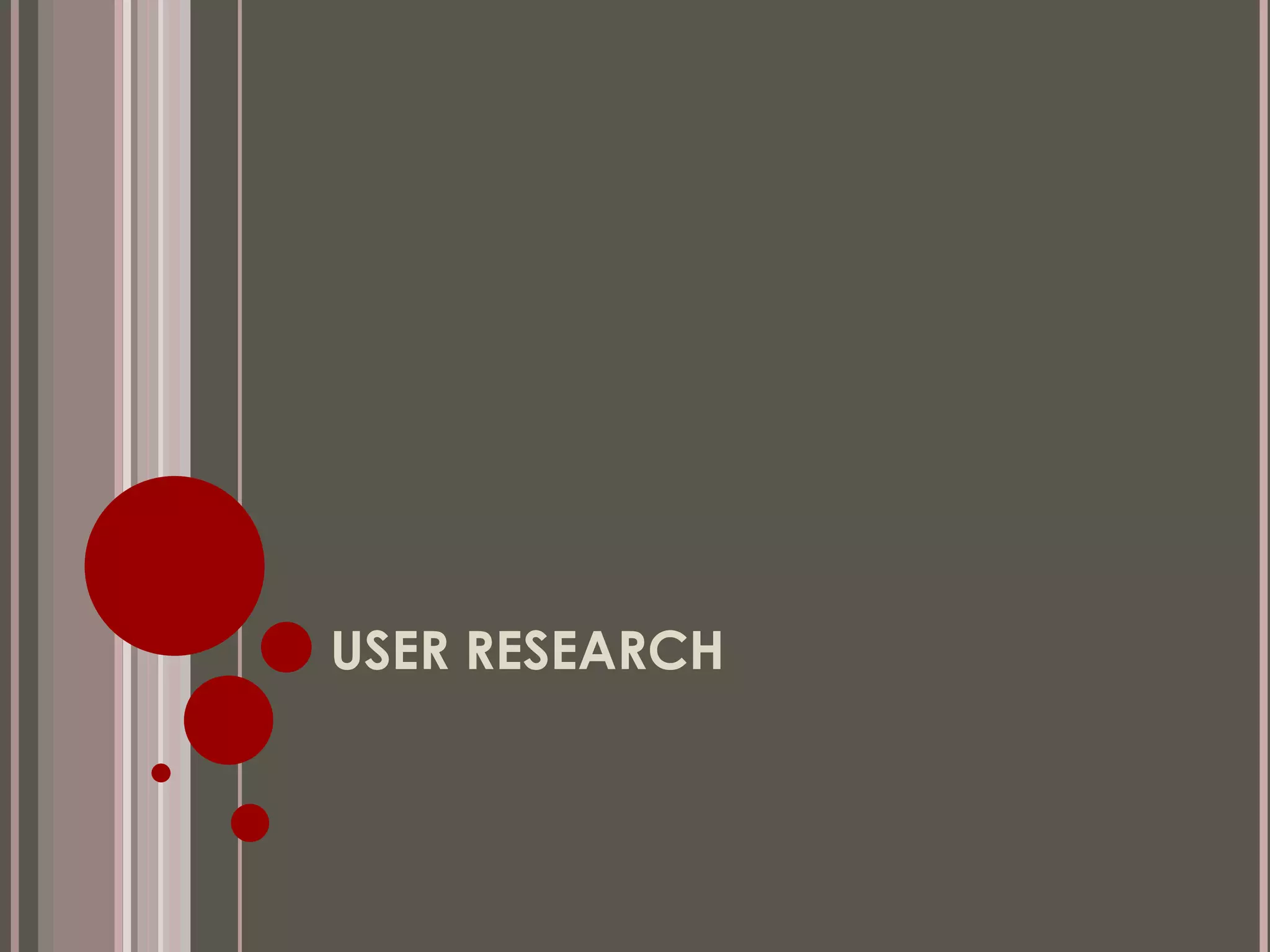 USER RESEARCH 