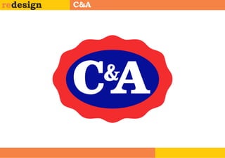 redesign   C&A
 