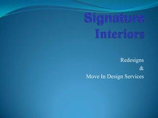 Signature Interiors Redesigns &  Move In Design Services 
