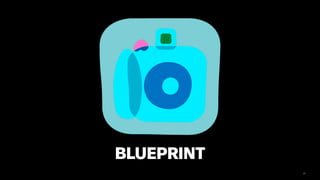 BLUEPRINT
11
 