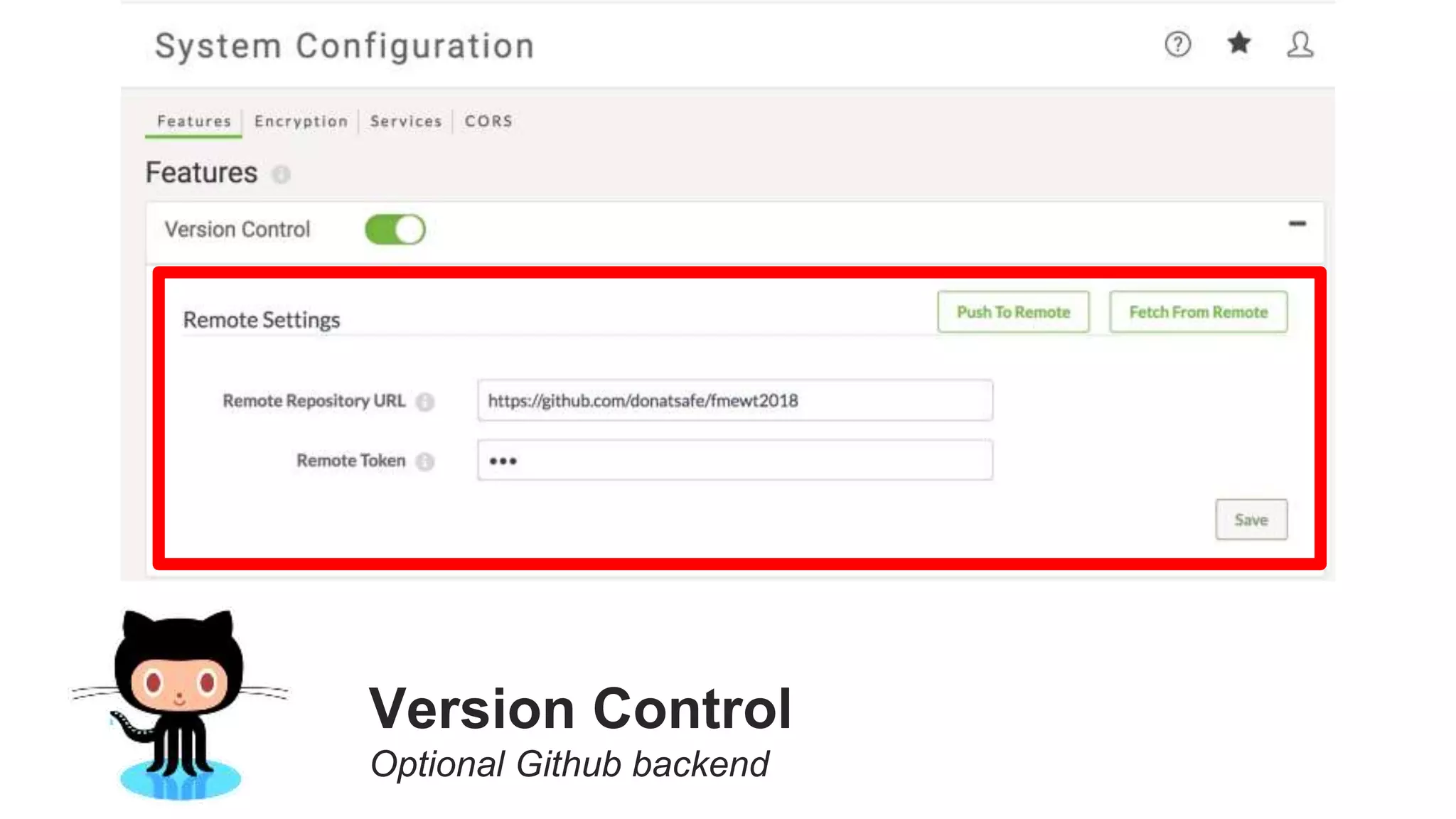 Version Control
Optional Github backend
 