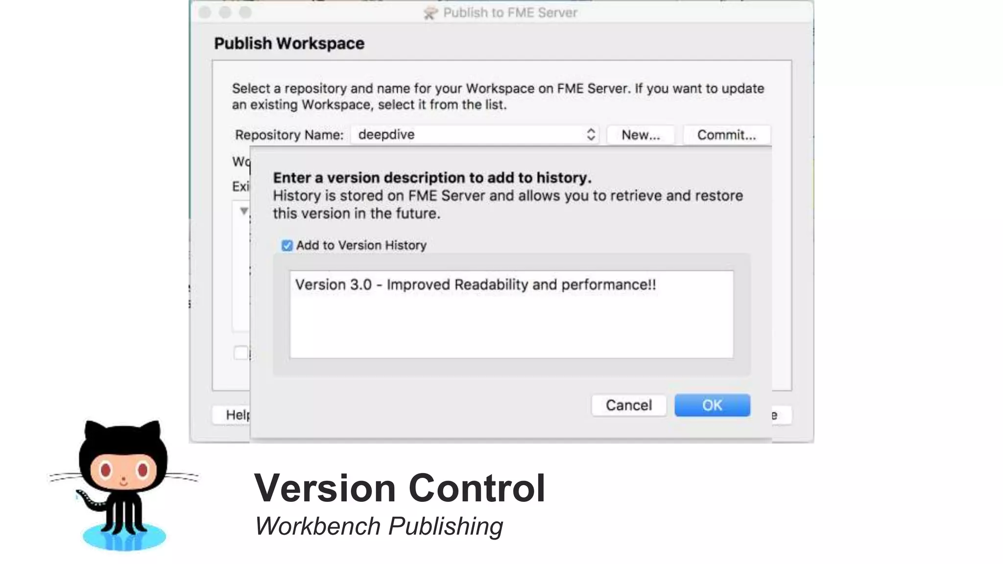 Version Control
Workbench Publishing
 