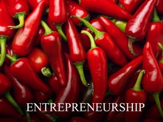 ENTREPRENEURSHIP
 