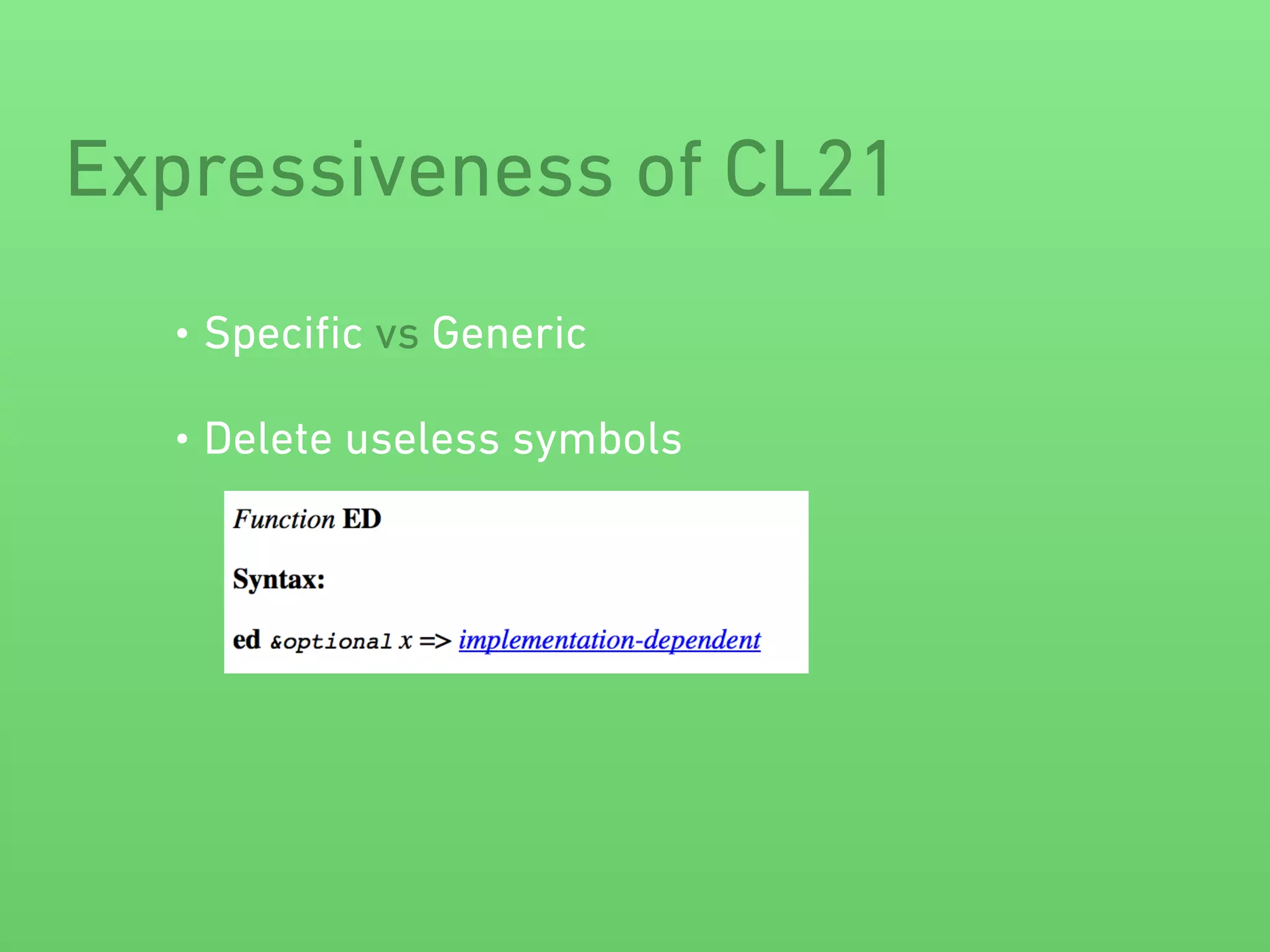 Expressiveness of CL21 
• Specific vs Generic 
• Delete useless symbols 
 