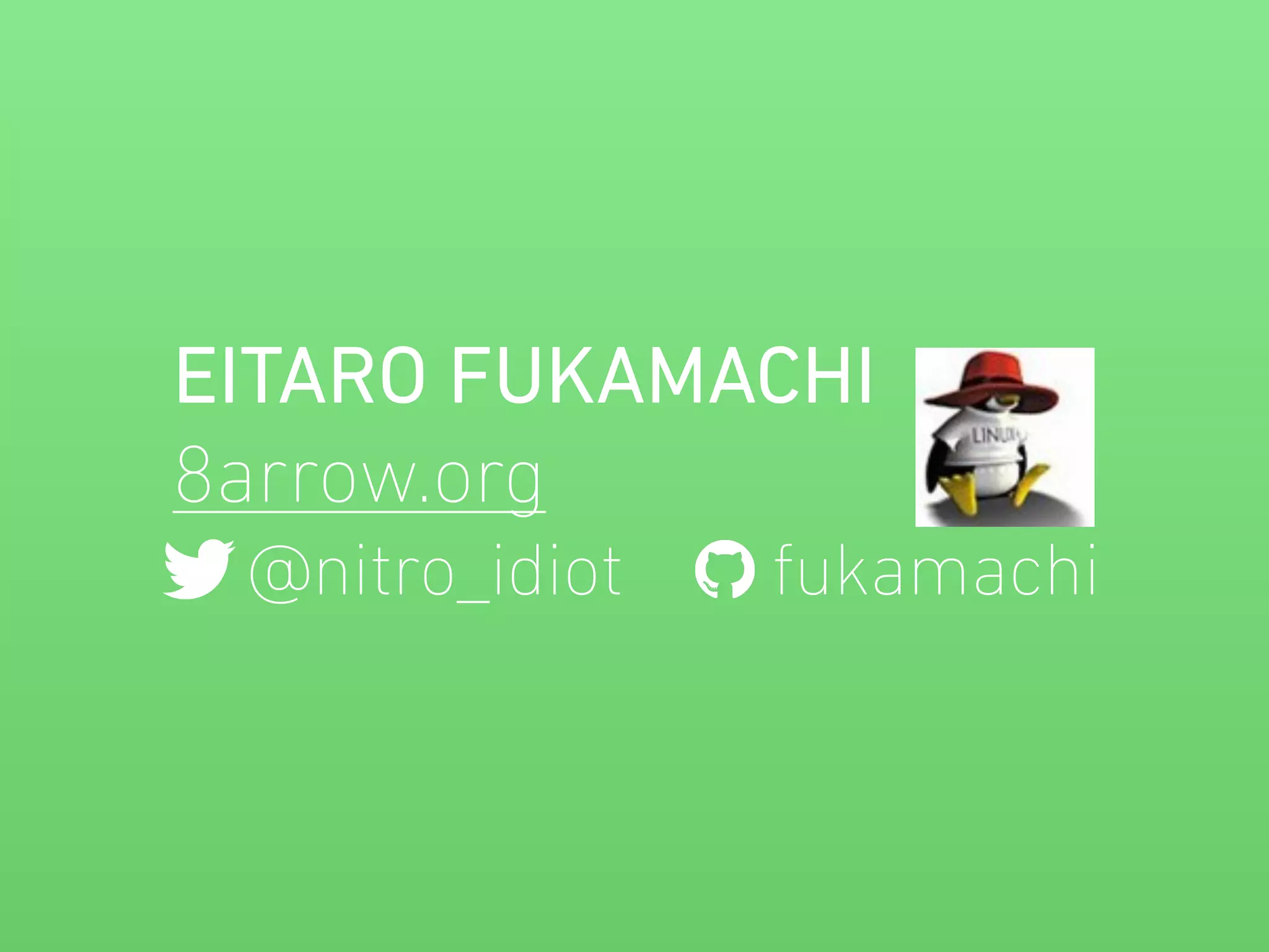 EITARO FUKAMACHI 
8arrow.org 
@nitro_idiot fukamachi 
