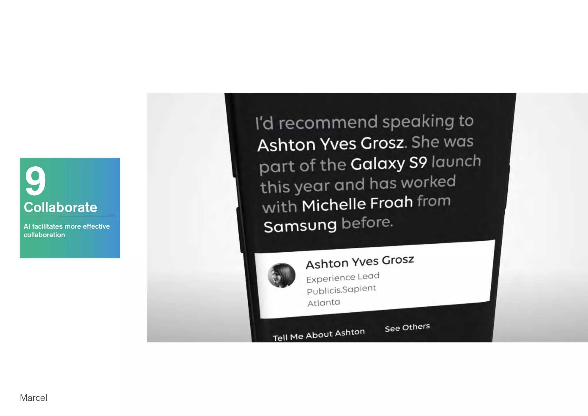 9Collaborate
AI facilitates more effective
collaboration
Marcel
 