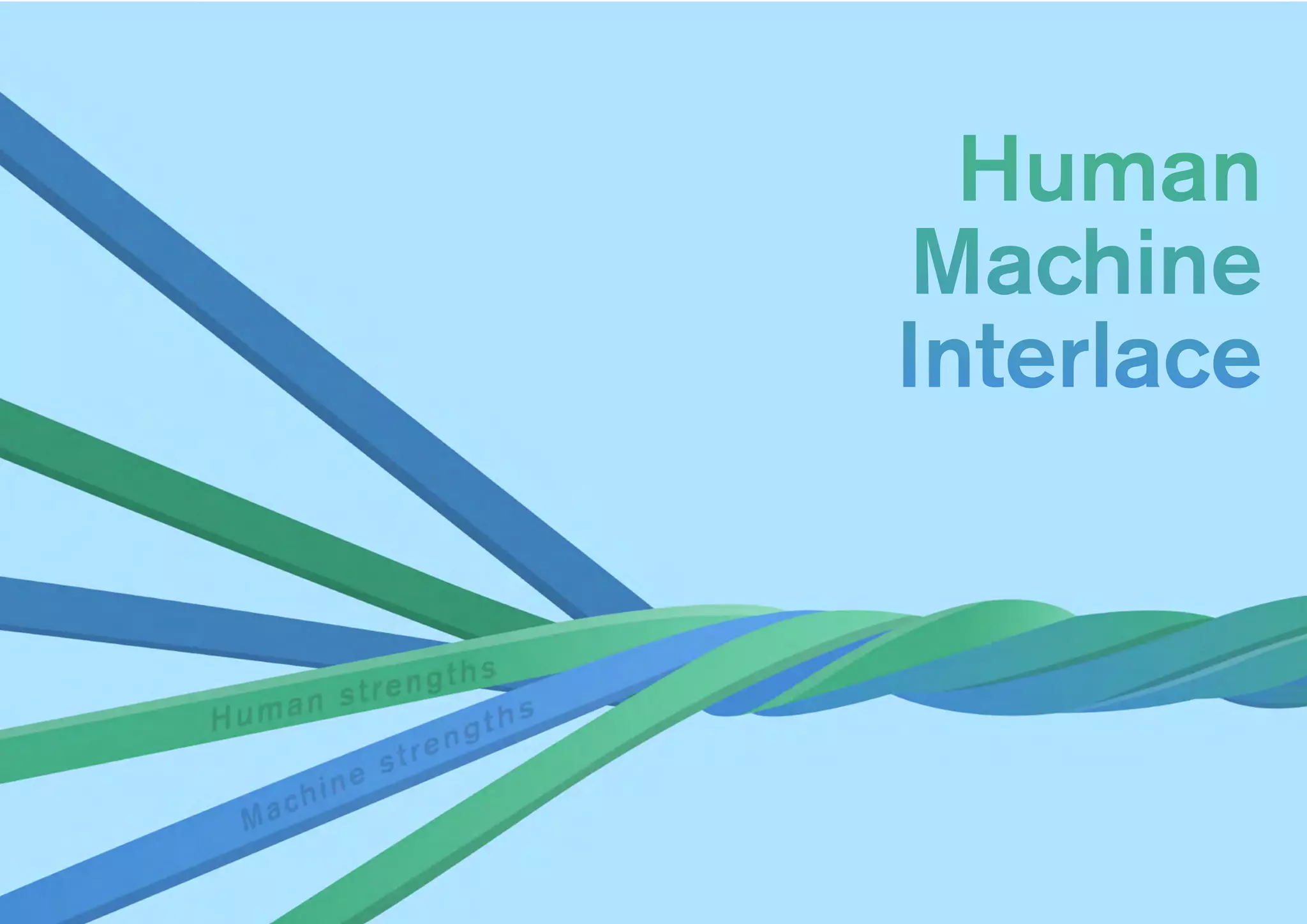 Headline 30pt
Human
Machine
Interlace
 