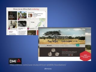 @bmassey
http://dminc.com/case-study/african-wildlife-foundation/
 