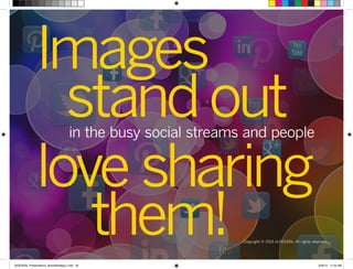 Copyright © 2015 re:DESIGN. All rights reserved.
Images
standout
love sharing
them!
in the busy social streams and people
 