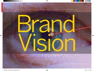 Copyright © 2015 re:DESIGN. All rights reserved.
Brand
Vision
 