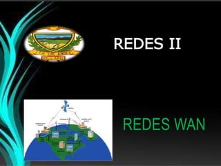 REDES WAN
 
