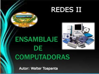 ENSAMBLAJE
DE
COMPUTADORAS
 