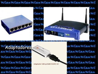 Switch Punto de acceso (AP) Adaptadores 