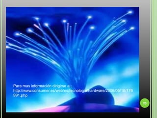 23Para mas información dirigirse a :http://www.consumer.es/web/es/tecnologia/hardware/2008/05/18/176991.php