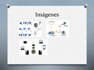 Imágenes
 
