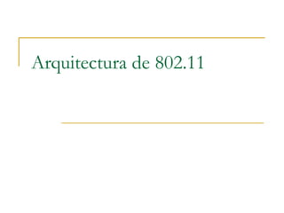 Arquitectura de 802.11
 